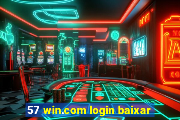 57 win.com login baixar